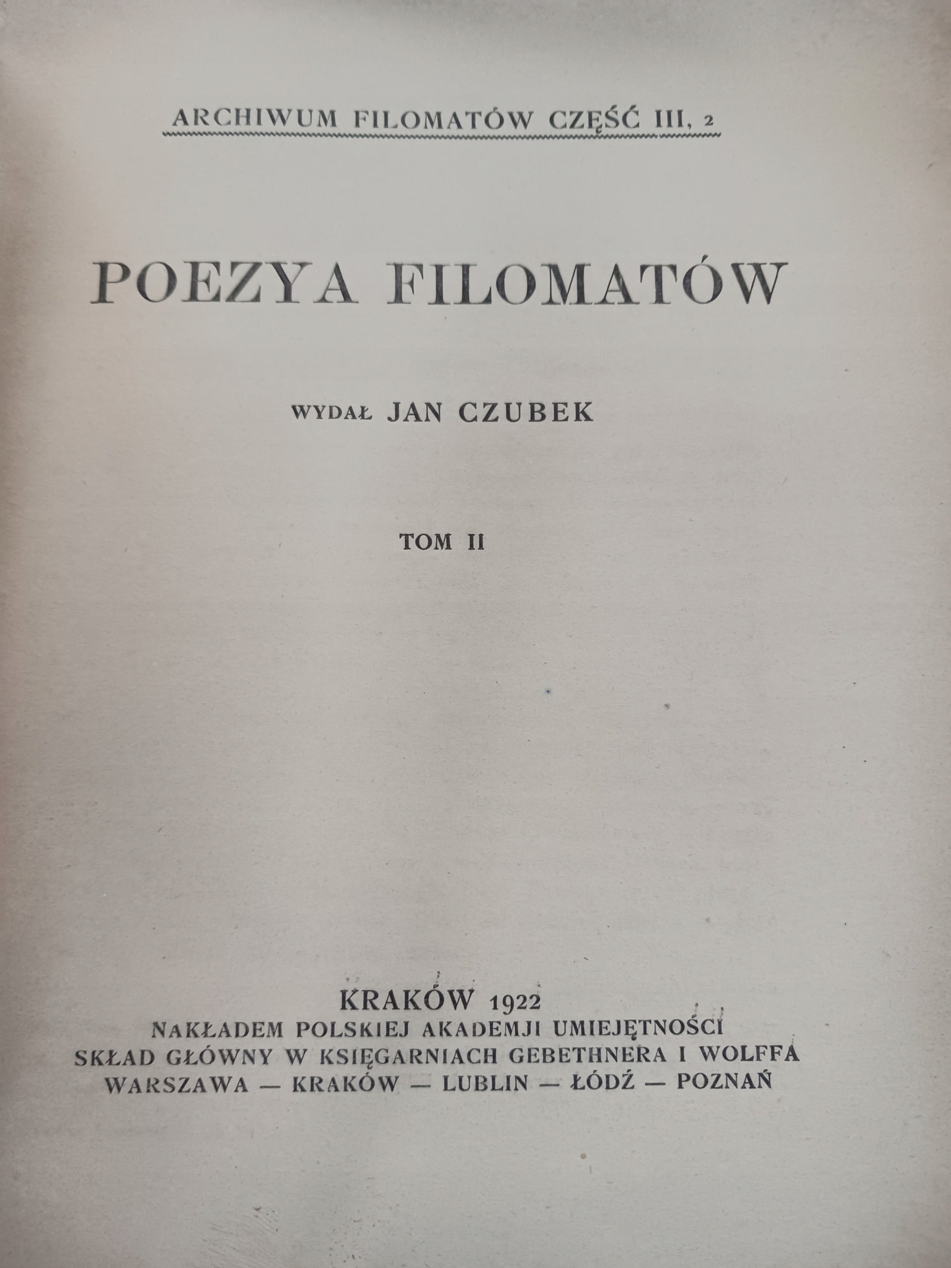 Poezya filomatów Tom I i II wyd. Jan Czubek [Wydanie Kraków 1922 rok]