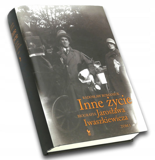 Inne życie. Biografia Jarosława Iwaszkiewicza Tom 1 - Radosław Romaniuk