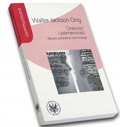 Oralność i piśmienność Słowo poddane technologii Walter Jackson Ong