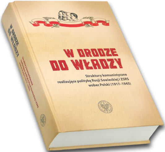 W drodze do władzy red. Elżbieta Kowalczyk, Konrad Rokicki