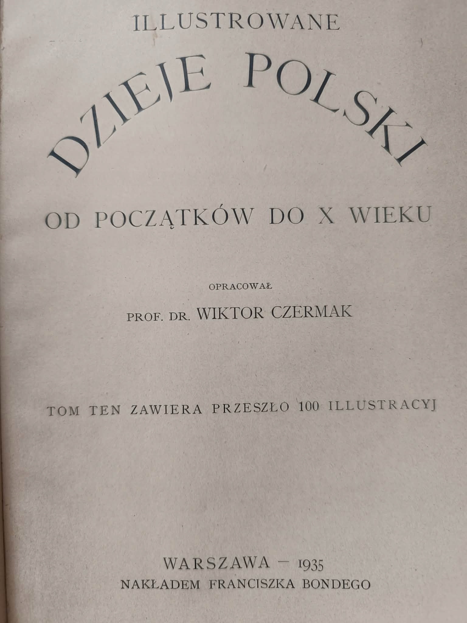 Ilustrowane dzieje Polski od początków do X wieku, oprac. dr Wiktor Czermak