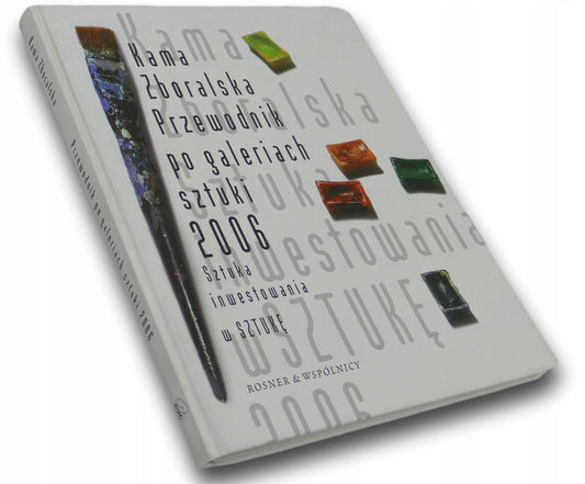 Przewodnik po galeriach sztuki 2006 K.Zboralska