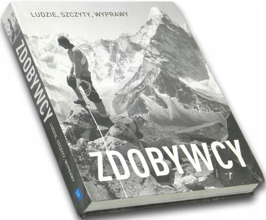 Zdobywcy. Ludzie, szczyty, wyprawy Praca zbiorowa