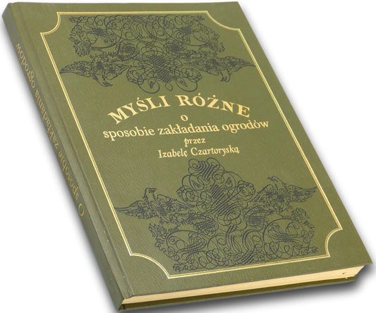 Myśli różne o sposobie zakładania ogrodów przez Izabelę Czartoryską [1805]