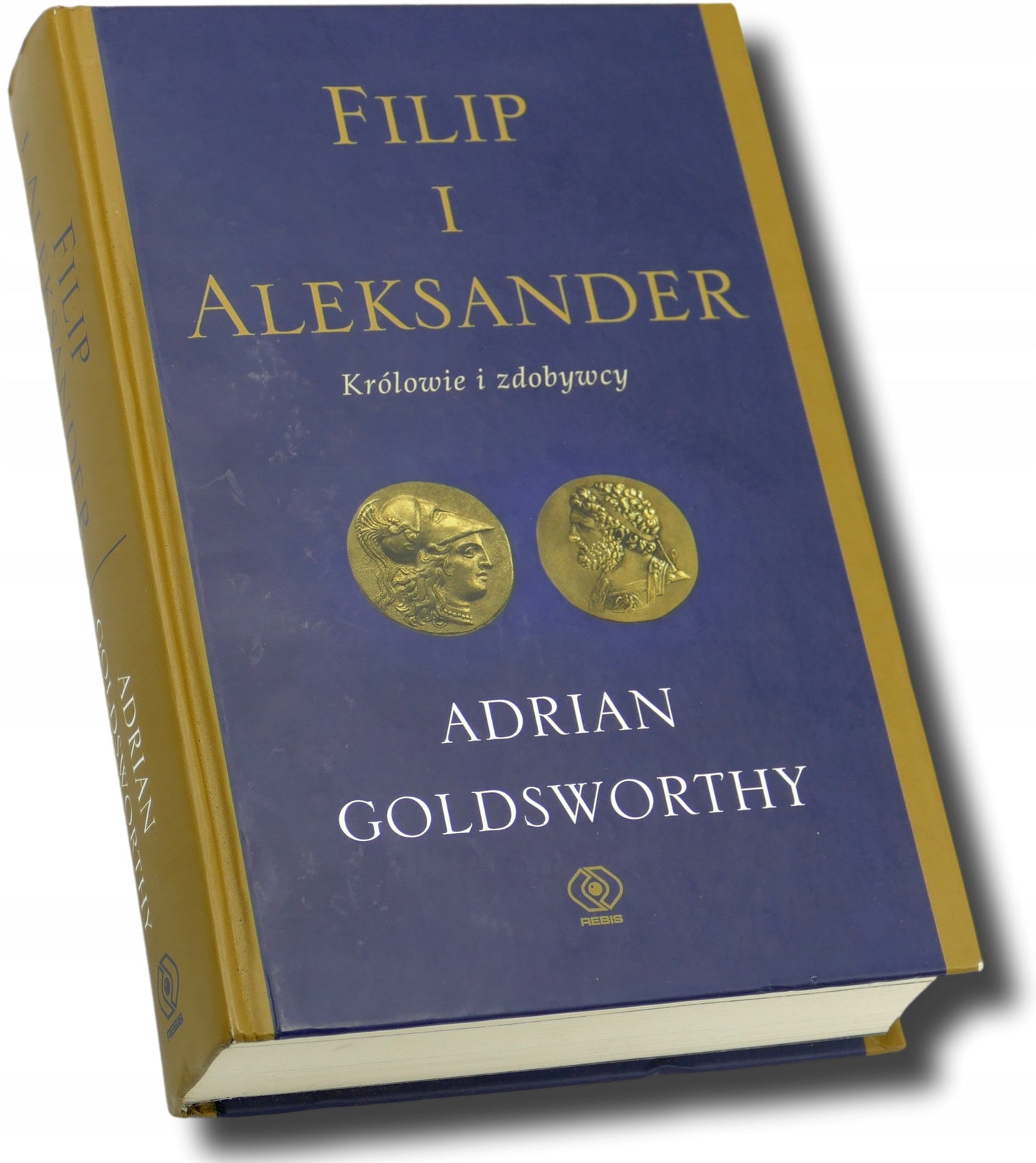 Filip i Aleksander. Królowie i zdobywcy - Adrian Goldsworthy