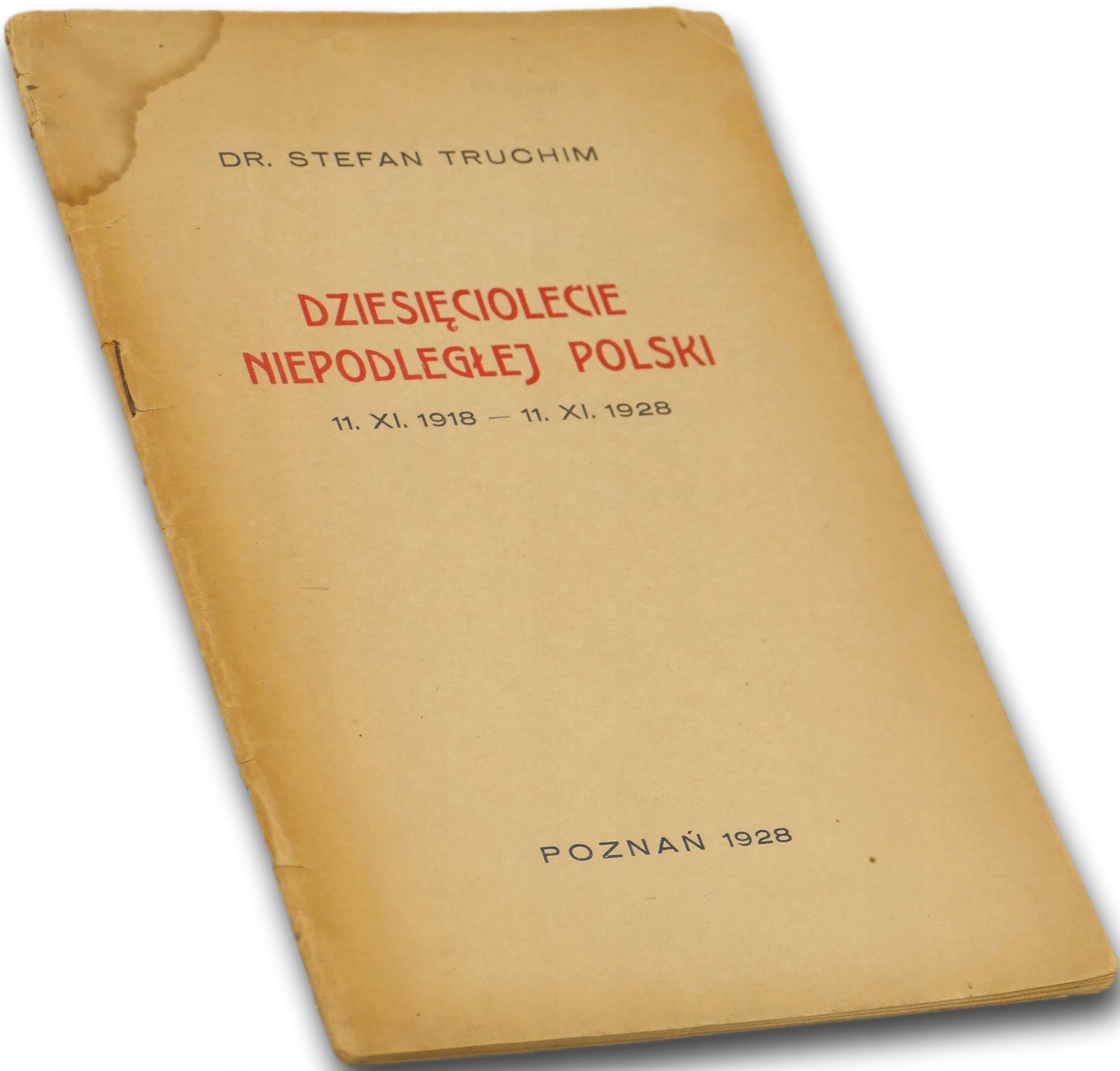 Dziesięciolecie Niepodległej Polski, dr S. Truchim [Poznań 1928]