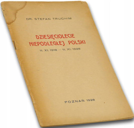Dziesięciolecie Niepodległej Polski, dr S. Truchim [Poznań 1928]