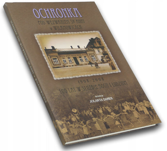 Ochronka pod wezwaniem św. Anny w Wilamowicach Jolanta Danek