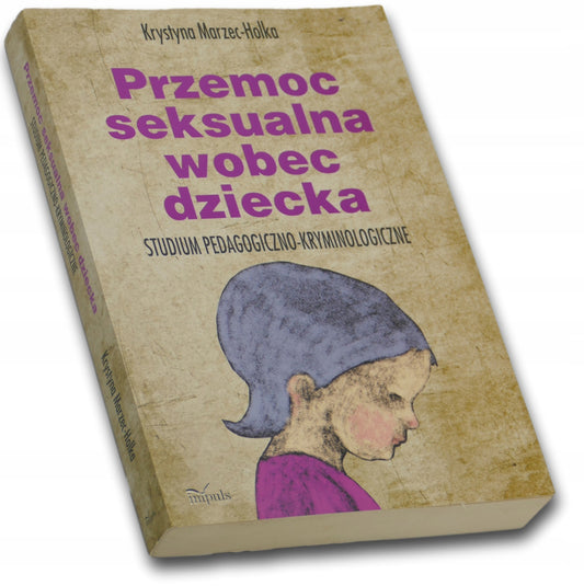 Przemoc seksualna wobec dziecka, Krystyna Marzec-Holka