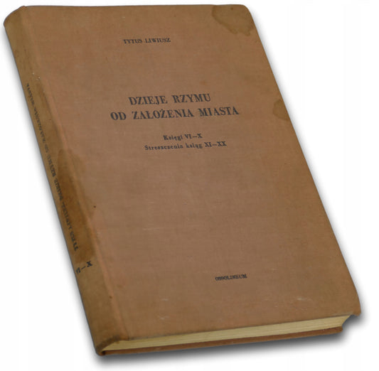 Dzieje Rzymu od założenia miasta Księgi VI-X Tytus Liwiusz