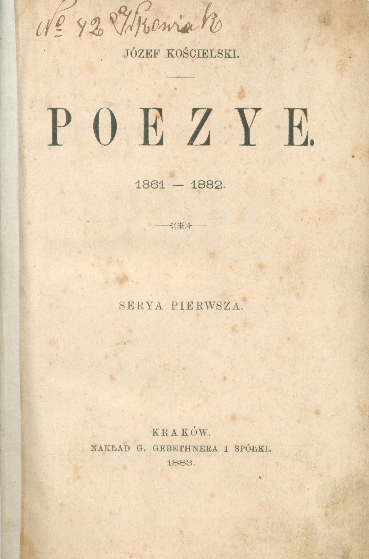 Poezye Józef Kościelski [Kraków 1883][oprawa w pełną skórę]