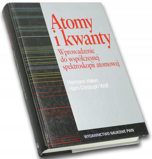 Atomy i kwanty. Wprowadzenie do współczesnej spektroskopii atomowej