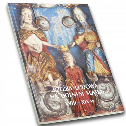 Rzeźba ludowa na Dolnym Śląsku XVIII-XIX w., Elżbieta Berendt