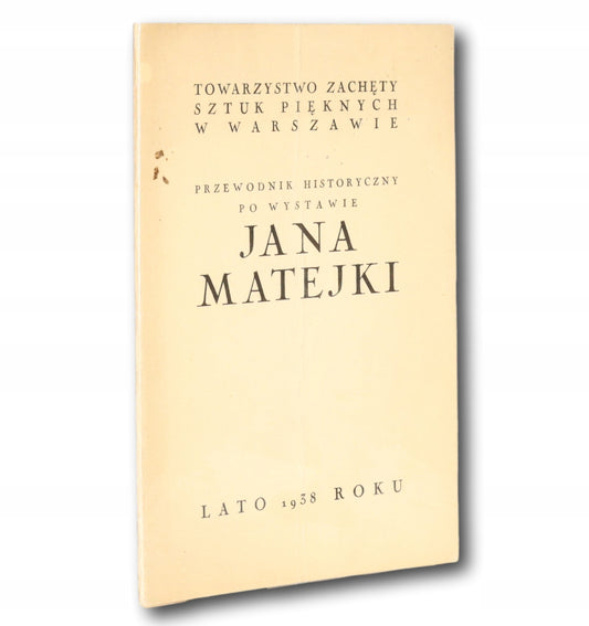 Przewodnik historyczny po wystawie Jana Matejki, lato 1938 roku
