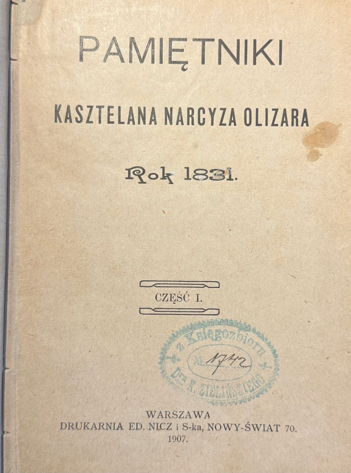 Pamiętniki Kasztelana Narcyza Olizara Rok 1831 cz. I, II [Warszawa 1907]