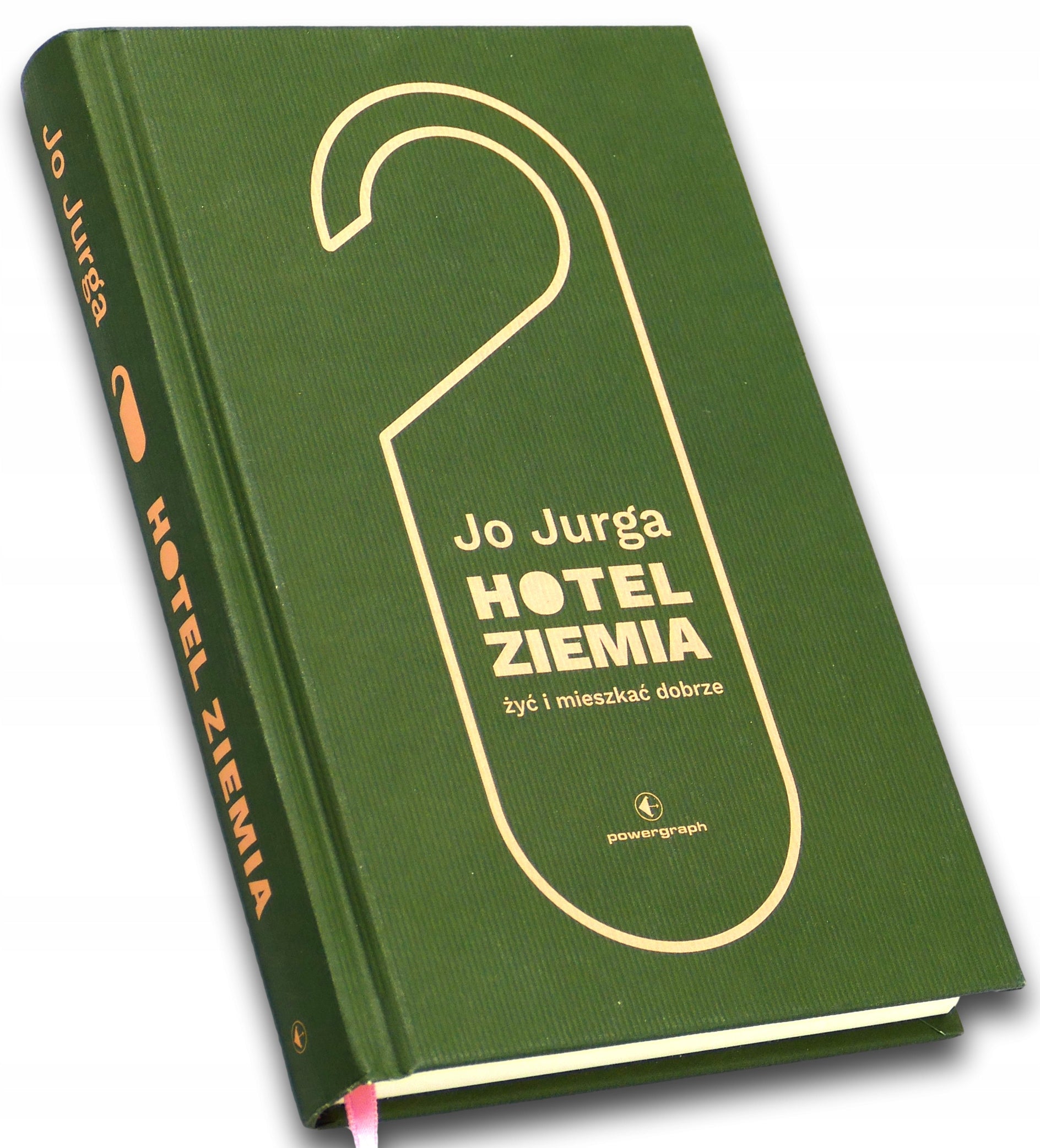 Hotel Ziemia. Żyć i mieszkać dobrze Joanna Jurga