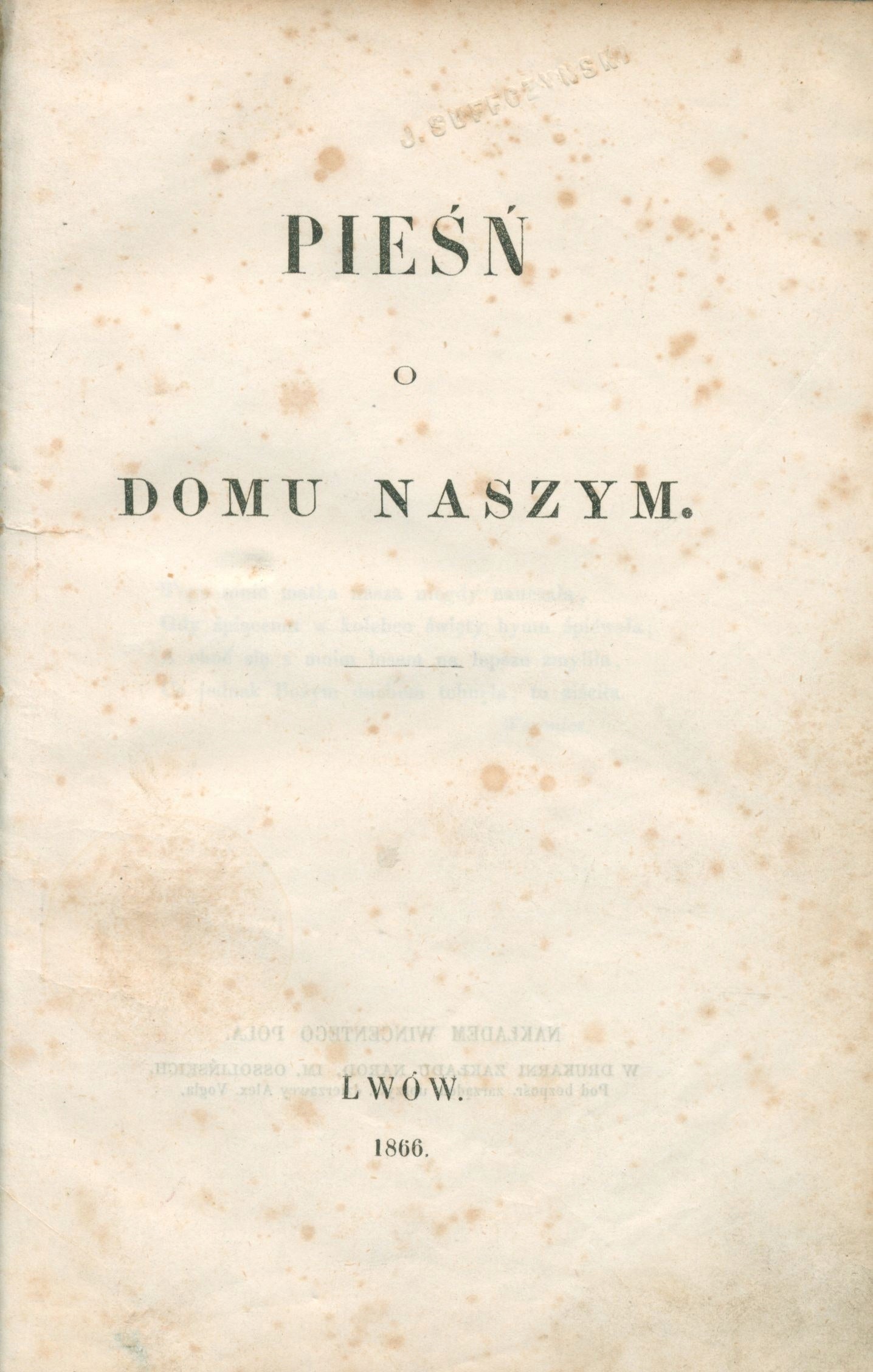 Pol Wincenty- Pieśń o domu naszym [Lwów 1866]