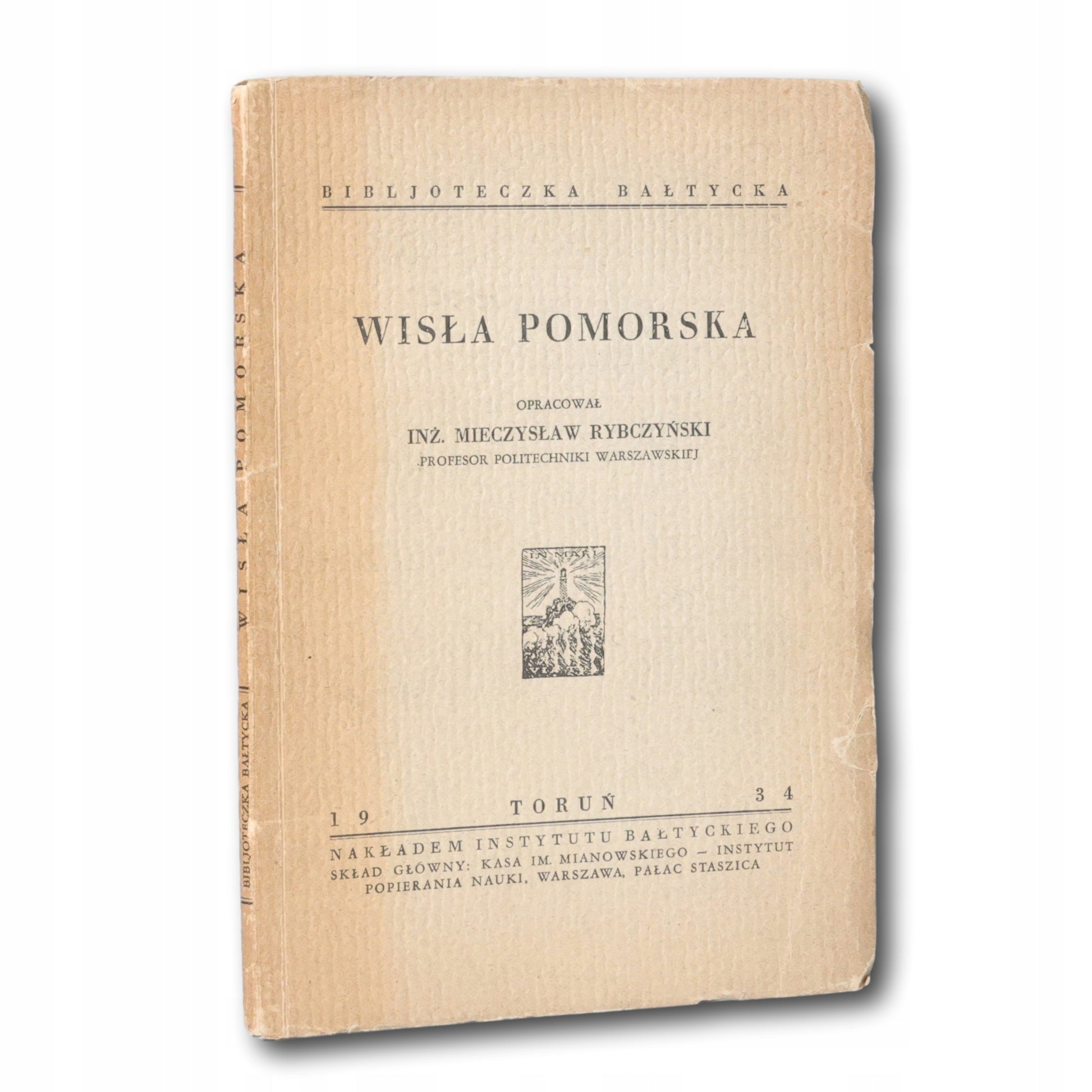 Wisła pomorska. Bibljoteczka Bałtycka Rybczyński Mieczysław [Toruń 1934]