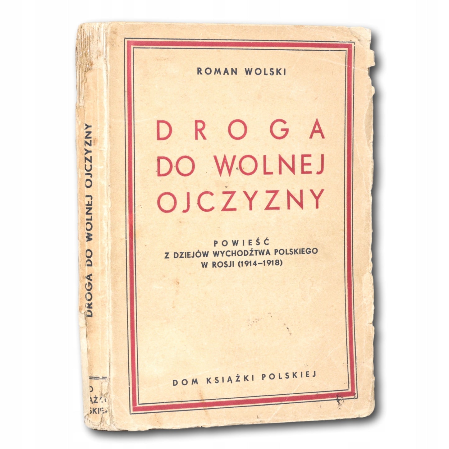 Droga do wolnej ojczyzny Wolski Roman [Warszawa 1934]