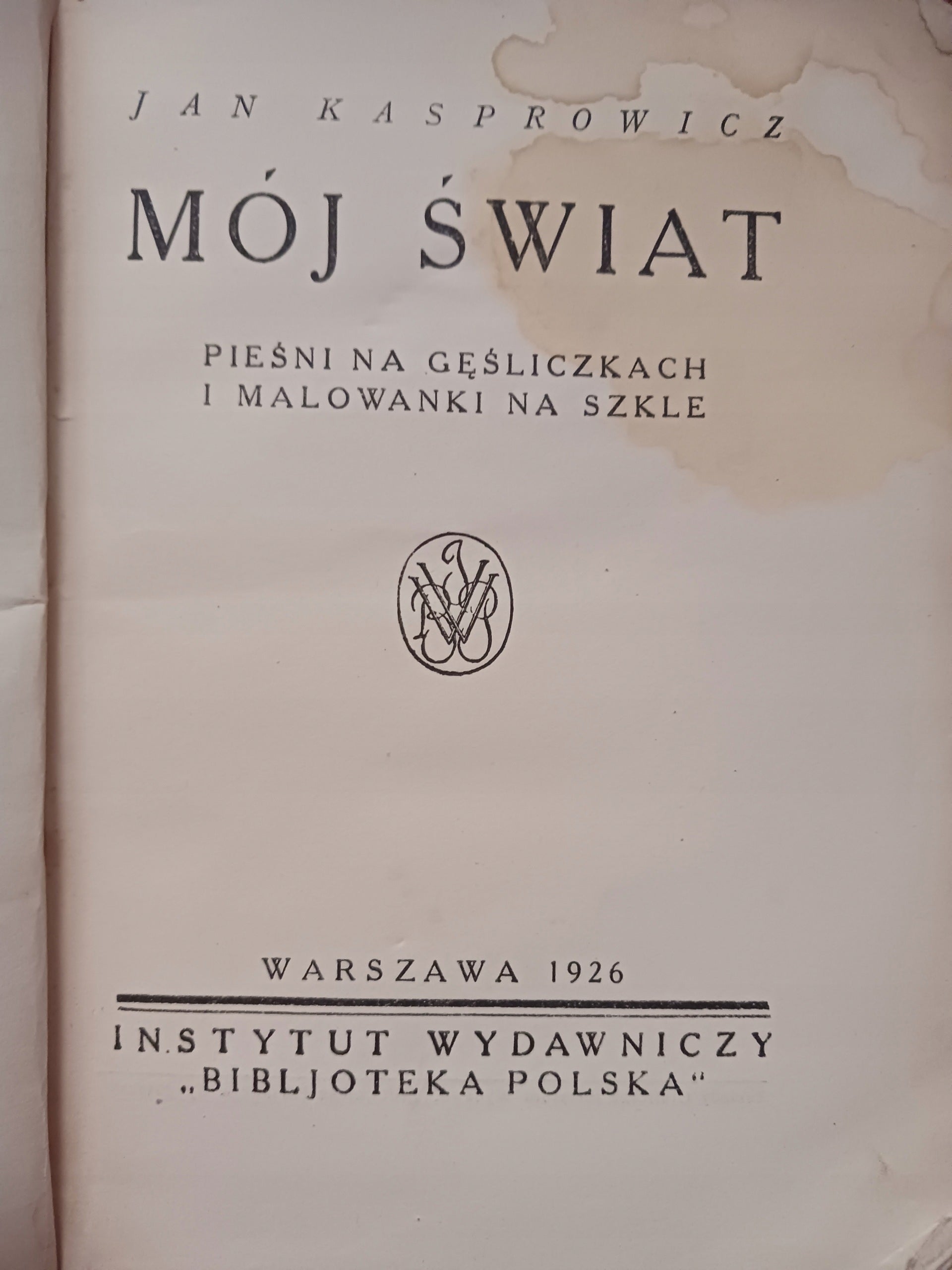 Mój świat Jan Kasprowicz [wydanie z roku 1926]
