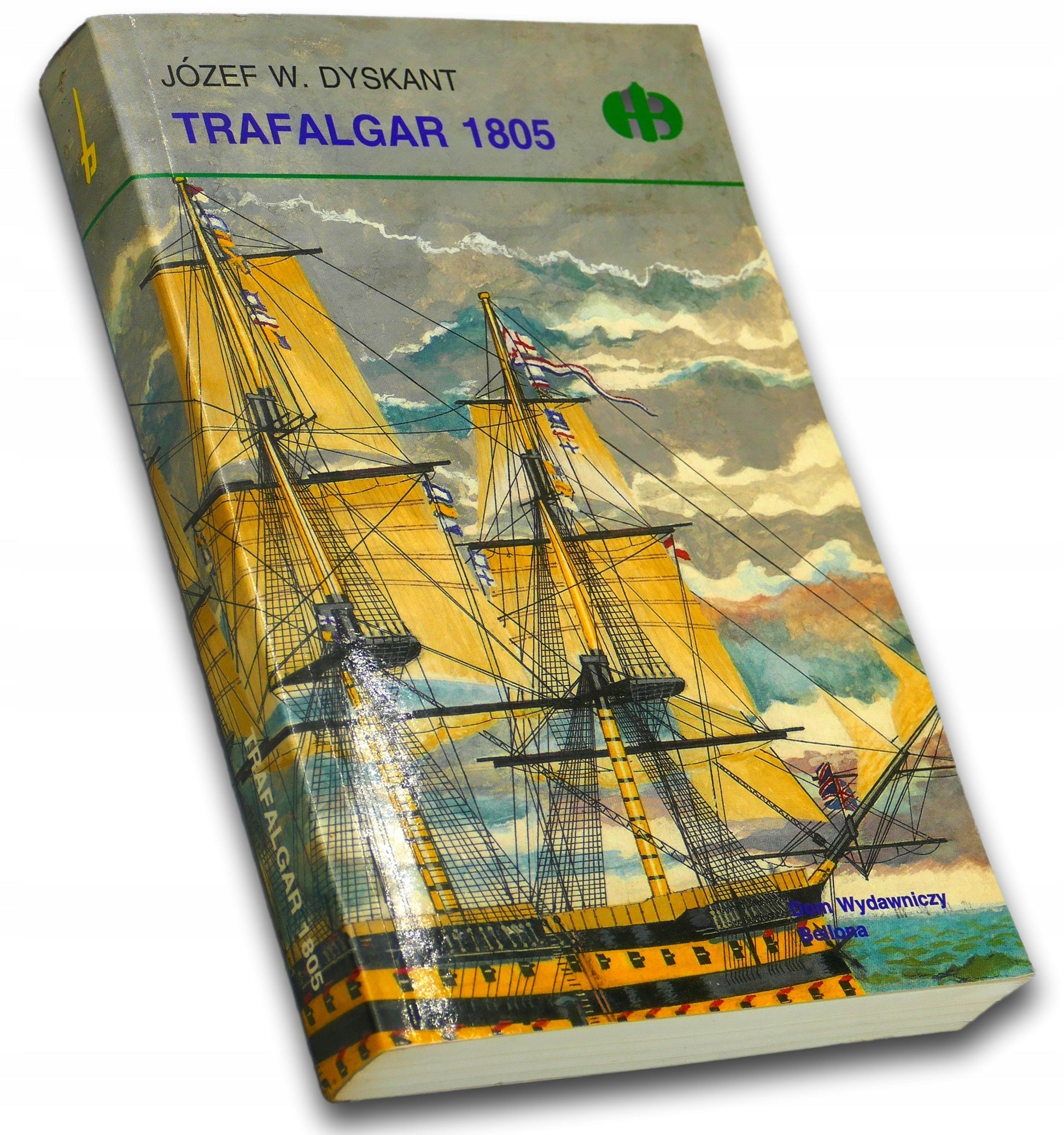 Trafalgar 1805. Zapłakane zwycięstwo, Józef W. Dyskant