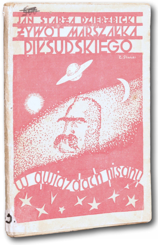 Dzierżbicki Starża, Żywot Marszałka Piłsudskiego w gwiazdach pisany [1928]
