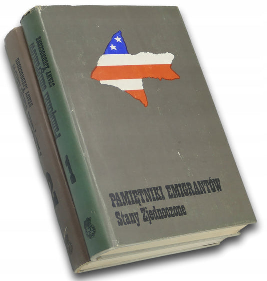Pamiętniki emigrantów. Stany Zjednoczone Tom I-II