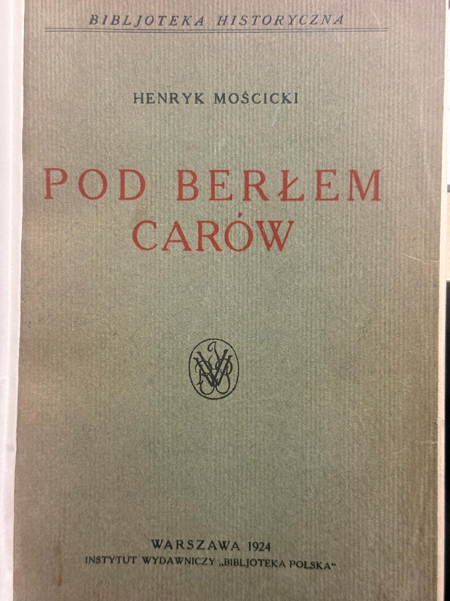Pod berłem carów Mościcki Henryk [Warszawa 1924]