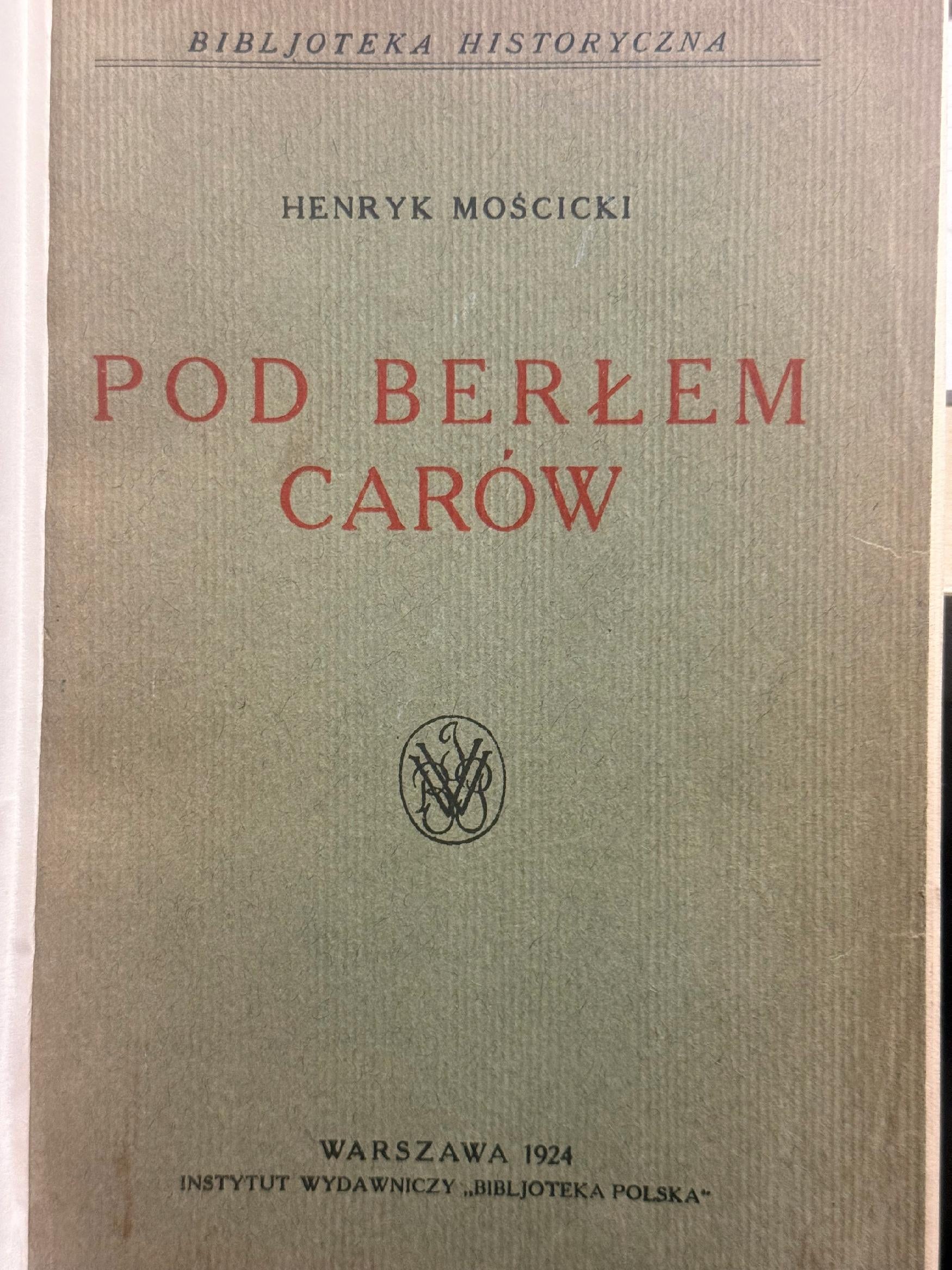 Pod berłem carów Mościcki Henryk [Warszawa 1924]
