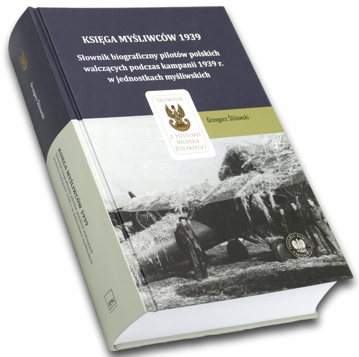 Księga myśliwców 1939. Słownik biograficzny pilotów polskich kampania 1939