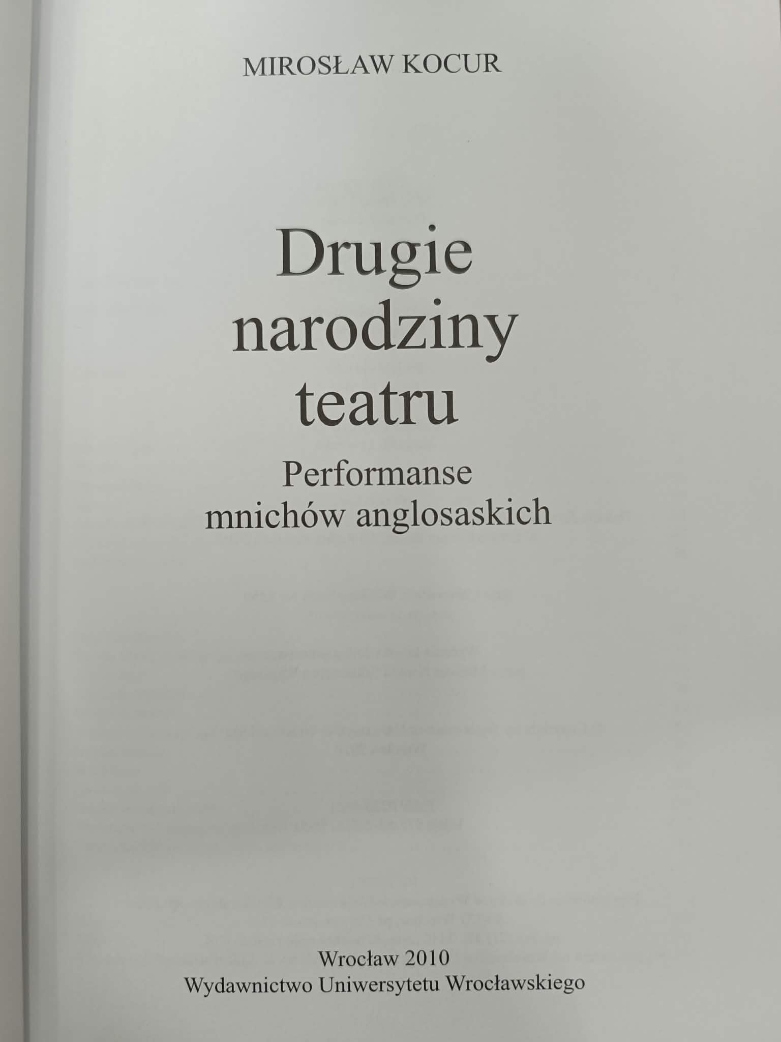 Drugie narodziny teatru. Performanse mnichów anglosaskich, Mirosław Kocur