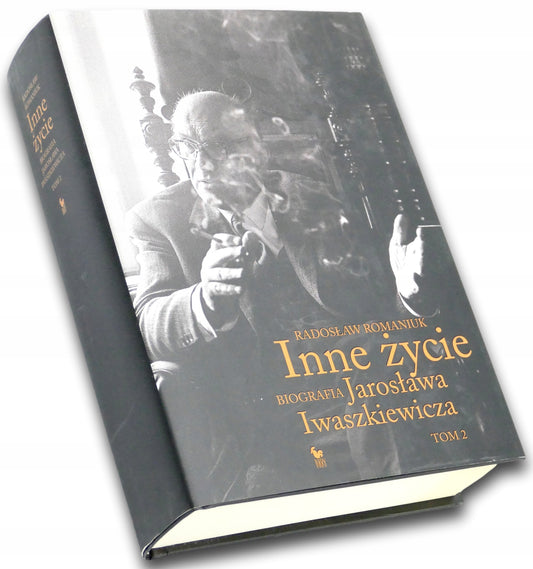 Inne życie. Biografia Jarosława Iwaszkiewicza Tom 2 - Radosław Romaniuk