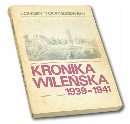 Longin Tomaszewski Kronika Wileńska 1939-1941