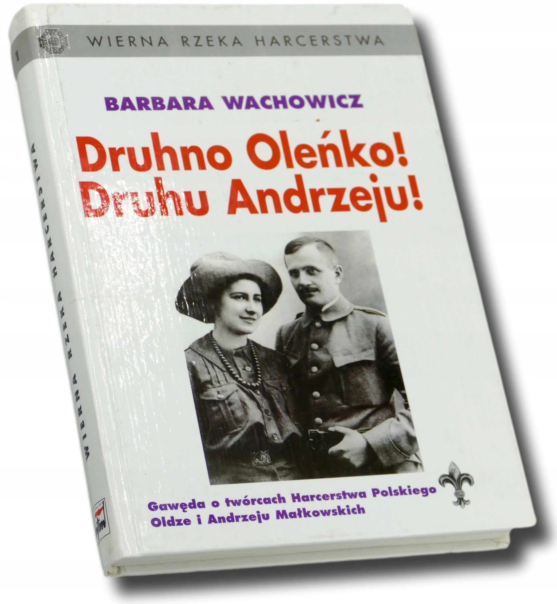 Druhno Oleńko! Druhu Andrzeju! Barbara Wachowicz