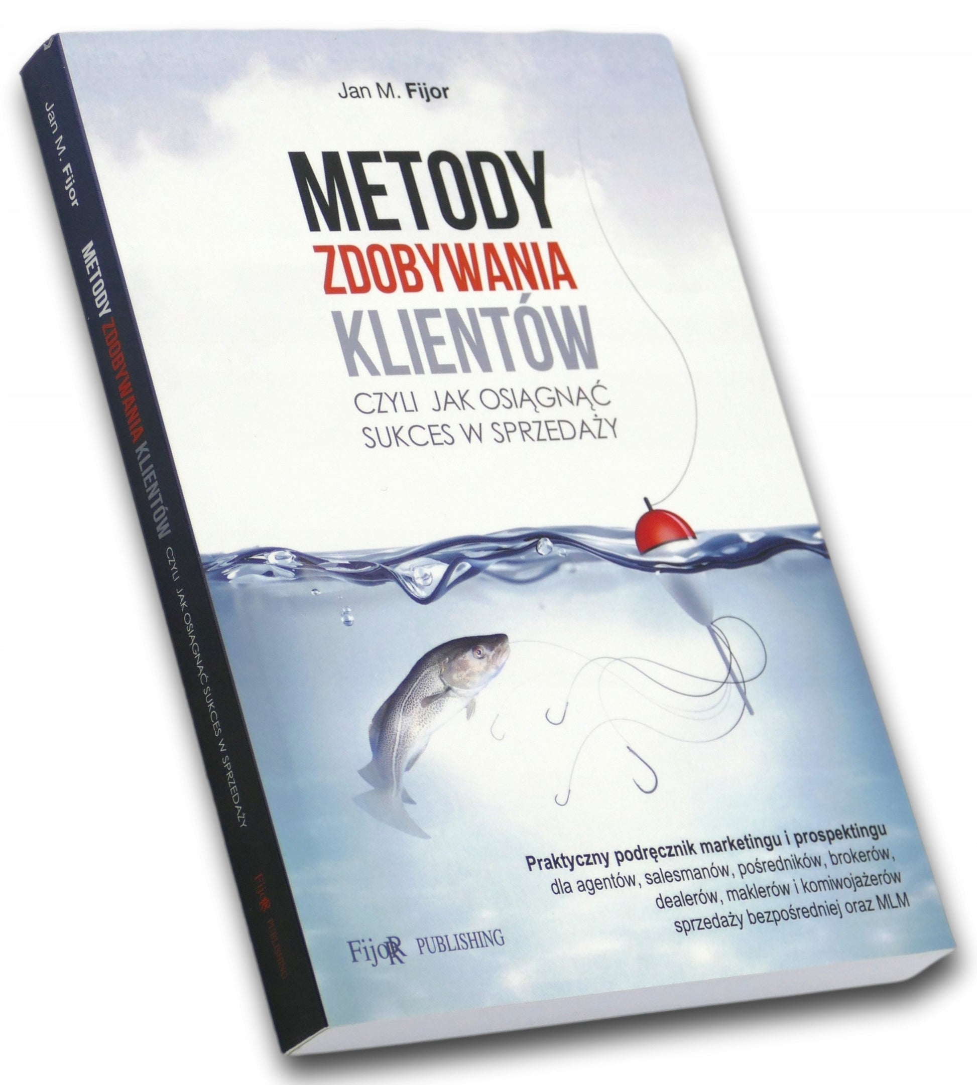 Metody zdobywania klientów Jan M. Fijor