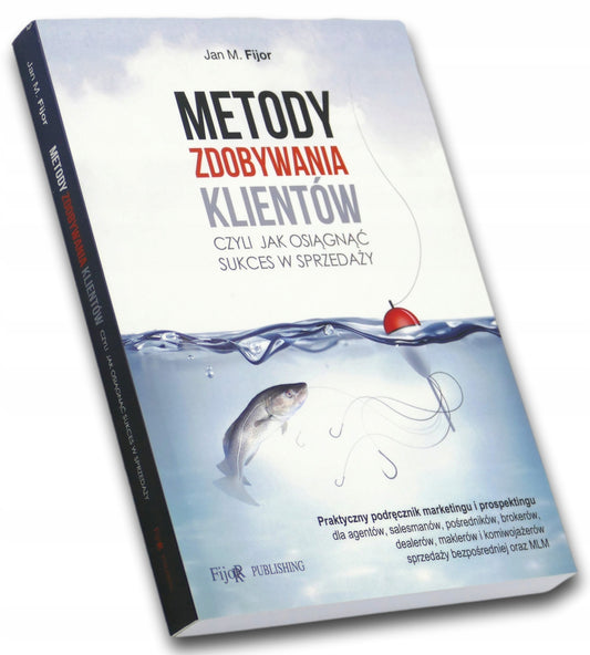 Metody zdobywania klientów Jan M. Fijor