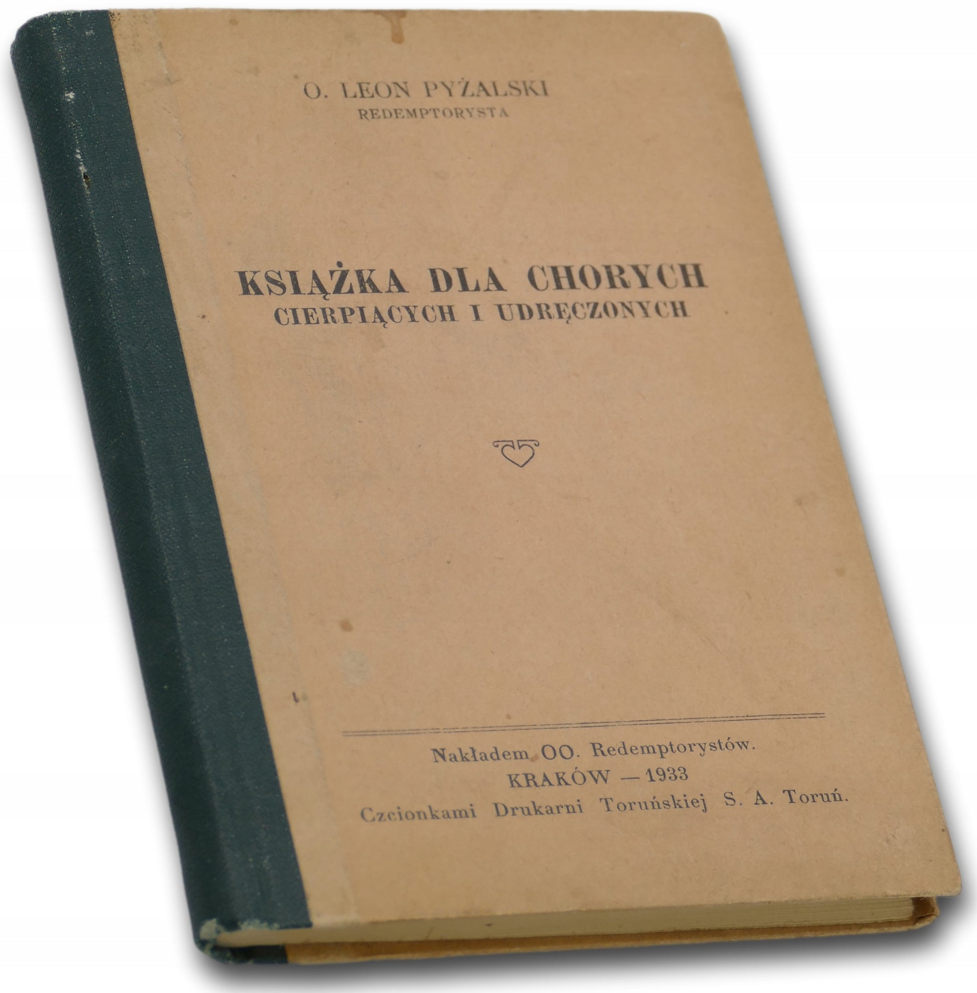 Książka dla chorych, cierpiących i udręczonych-Leon Pyżalski [przedwojenna]