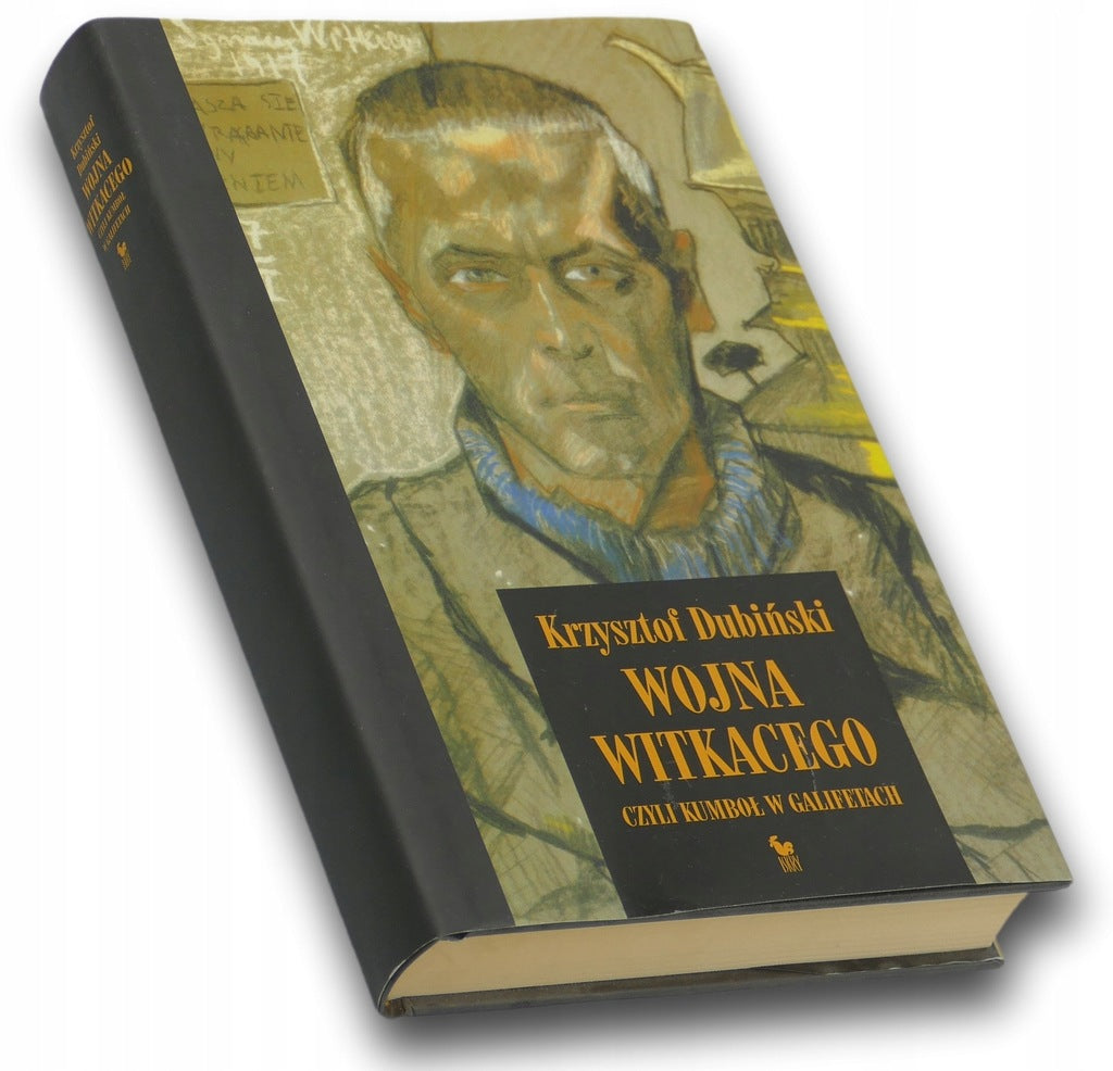 Wojna Witkacego czyli kumboł w galifetach Krzysztof Dubiński