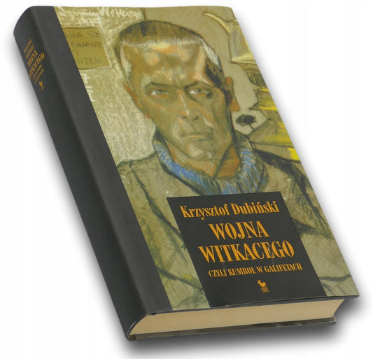 Wojna Witkacego czyli kumboł w galifetach Krzysztof Dubiński