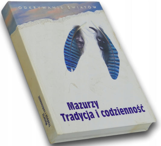 MAZURZY, TRADYCJA I CODZIENNOŚĆ, Kossert [seria: Odkrywanie światów]