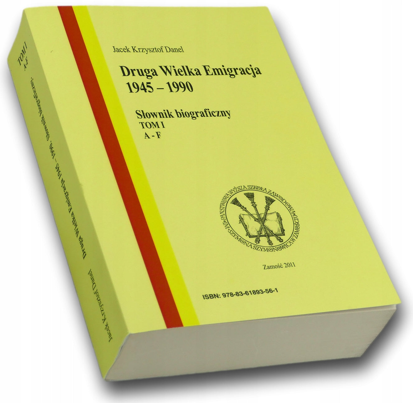 Druga Wielka Emigracja 1945-1990 Tom I A-F Jacek Krzysztof Danel