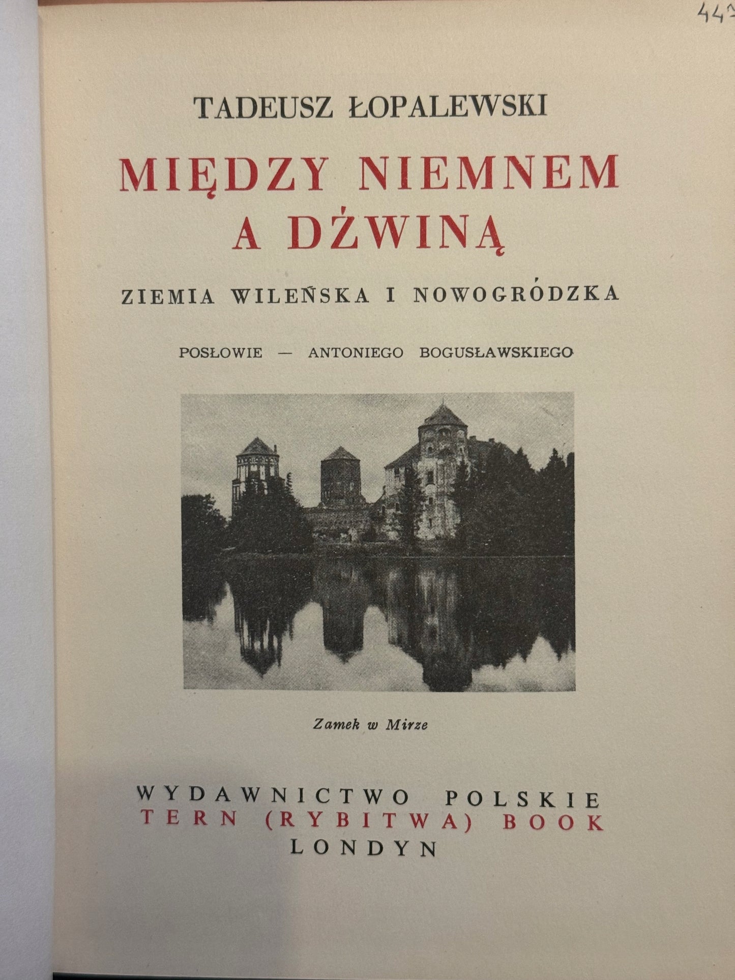 Cuda Polski. Między Niemnem a Dźwiną Tadeusz Łopalewski [Londyn 1955]
