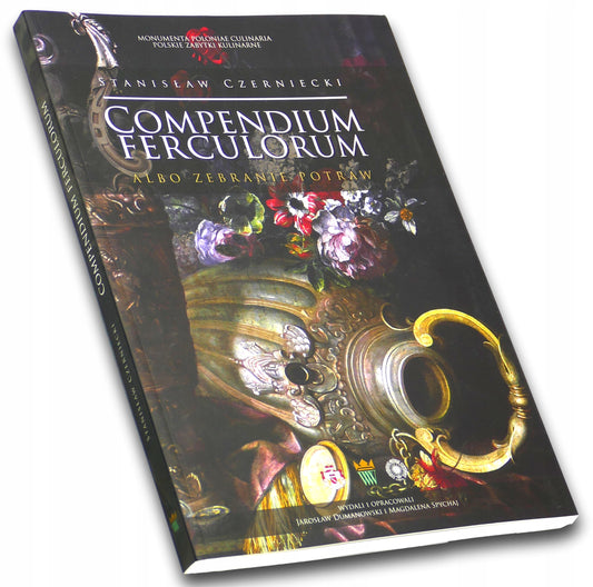 Compendium Ferculorum albo zebranie potraw t. I, Stanisław Czerniecki