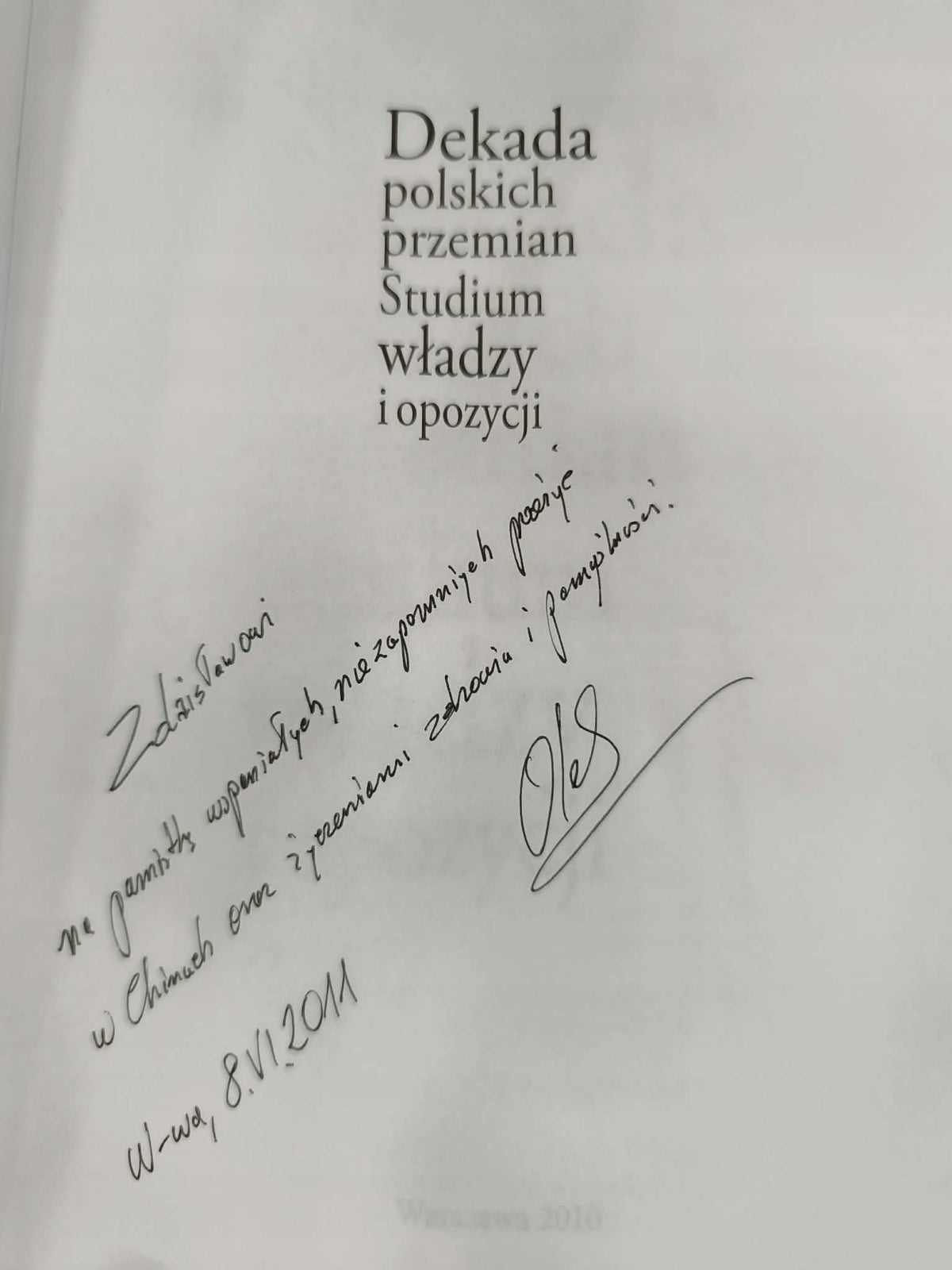 DEKADA POLSKICH PRZEMIAN STUDIUM WŁADZY I OPOZYCJI ALEKSANDER ŁUCZAK