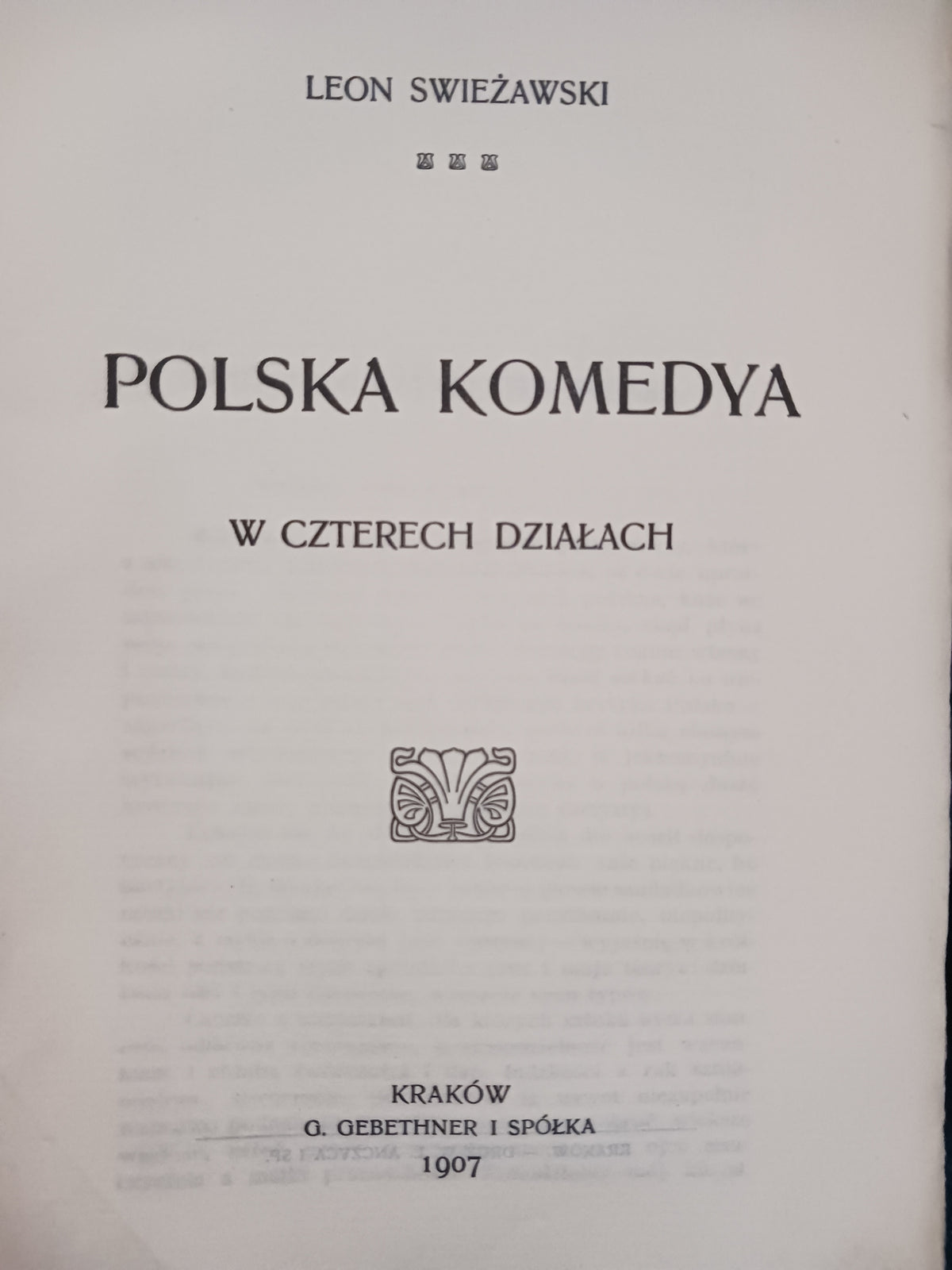 Polska komedia w czterech działach Leon Świeżawski [wydanie z roku 1907]