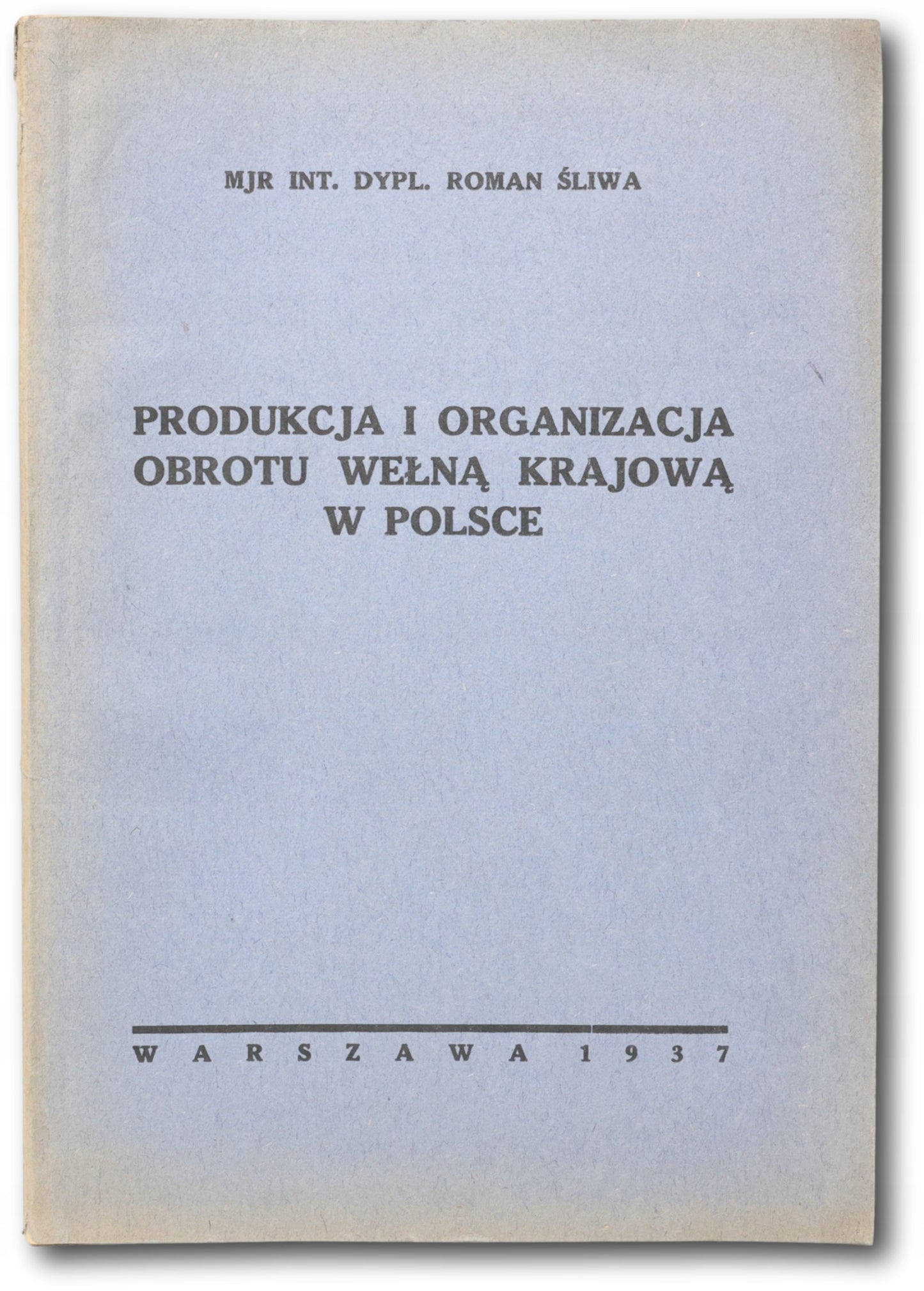 Śliwa Roman - Produkcja i organizacja obrotu wełną krajową w Polsce [1937]