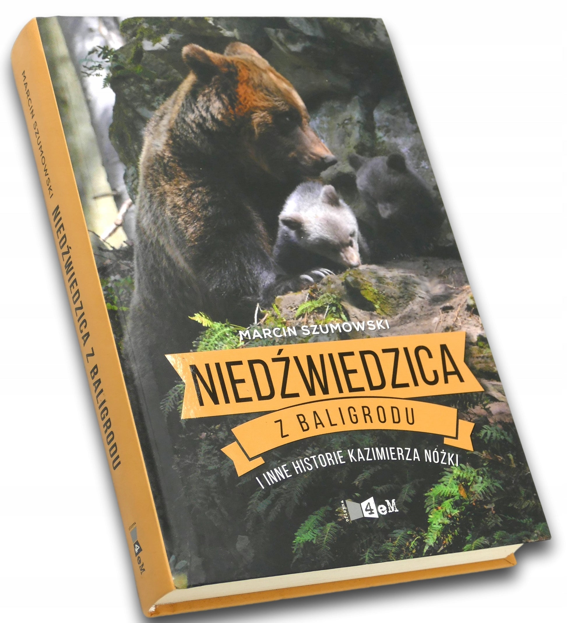 Niedźwiedzica z Baligrodu i inne historie Kazimierza Nóżki Marcin Szumowski