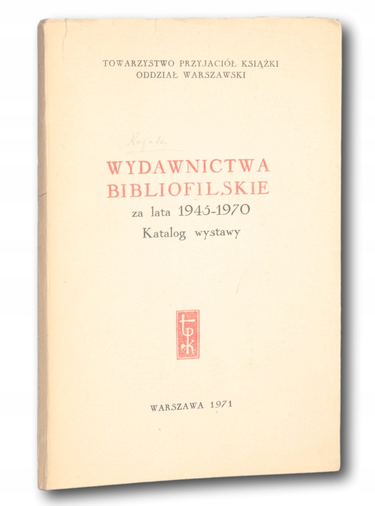 Katalog wystawy wydawnictw bibliofilskich za lata 1945 - 1970