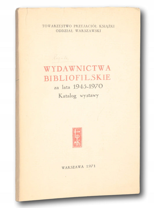 Katalog wystawy wydawnictw bibliofilskich za lata 1945 - 1970