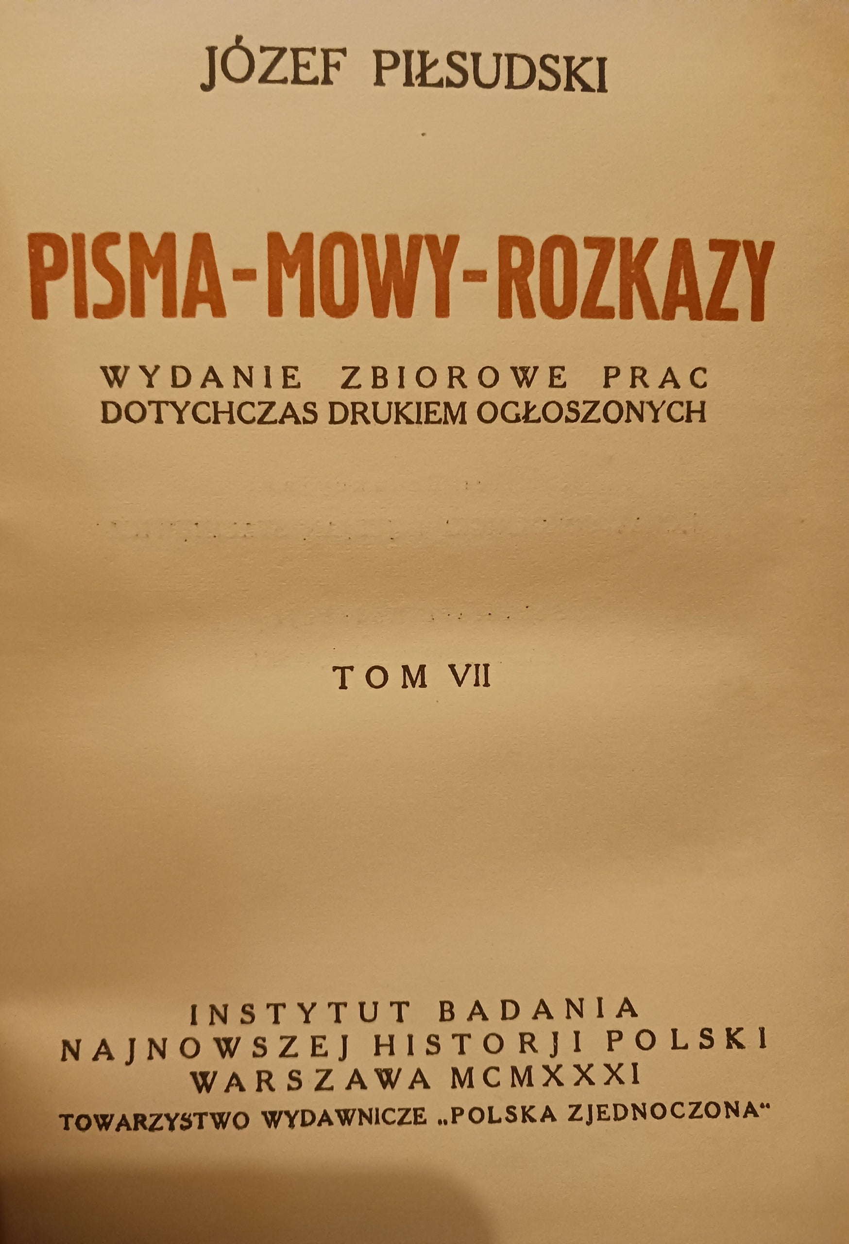 Józef Piłsudski Pisma-Mowy-Rozkazy Tom I, III, IV, VII, VIII + Przemówienia
